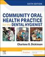 Charlene B Dickinson: Community Oral Health Practice for the Dental Hygienist, Buch