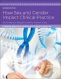 : How Sex and Gender Impact Clinical Practice, Buch
