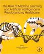Titel: "The Role of Machine Learning and Artificial Intelligence in Revolutionizing Healthcare". Roboterhand mit DNA-Strang.
