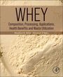 „Whey: Composition, Processing, Applications, Health Benefits and Waste Utilization“. Autoren: Bhavbhuti M. Mehta, Mamdouh El-Bakry. Cremiges Pulver bildet den Hintergrund.