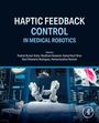 "Haptic Feedback Control in Medical Robotics" steht im Zentrum. Darunter sind Namen von Editoren. Roboterarme im OP-Raum.