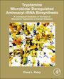 Elena L Paley: Tryptamine Microbiota-Deregulated Aminoacyl-Trna Biosynthesis, Buch