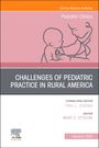 : Challenges of Pediatric Practice in Rural America, an Issue of Pediatric Clinics of North America, Buch