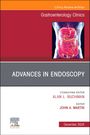 : Advances in Endoscopy, an Issue of Gastroenterology Clinics of North America, Buch