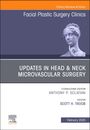 : Updates in Head & Neck Microvascular Surgery, an Issue of Facial Plastic Surgery Clinics of North America, Buch