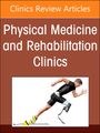 : Enhancing Care After Spinal Cord Injury, an Issue of Physical Medicine and Rehabilitation Clinics of North America, Buch