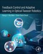 Chien Chern Cheah: Feedback Control and Adaptive Learning in Optical-Tweezer Robotics, Buch
