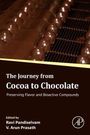 "The Journey from Cocoa to Chocolate: Preserving Flavor and Bioactive Compounds" von Ravi Pandiselvam und V. Arun Prasath.