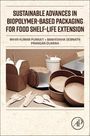 Banhisikha Debnath: Sustainable Advances in Biopolymer-Based Packaging for Food Shelf-life Extension, Buch