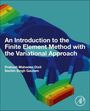 Prakash Mahadeo Dixit: An Introduction to the Finite Element Method with the Variational Approach, Buch