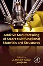 : Additive Manufacturing of Smart Multifunctional Materials and Structures, Buch