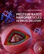 Protein-Based Nanoparticles in Drug Delivery, Buch