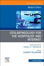 : Otolaryngology for the Hospitalist and Internist, an Issue of Medical Clinics of North America, Buch