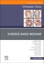 : Evidence-Based Medicine, an Issue of Orthopedic Clinics, Buch