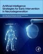 Akash Kumar Bhoi: Artificial Intelligence Strategies for Early Intervention in Neurodegeneration, Buch