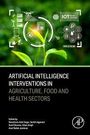 Artificial Intelligence Interventions in Agriculture, Food and Health Sectors, Buch