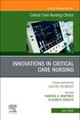 Innovations in Critical Care Nursing, an Issue of Critical Care Nursing Clinics of North America, Buch