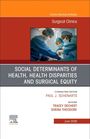 Social Determinants of Health, Health Disparities and Surgical Equity, an Issue of Surgical Clinics, Buch