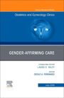 Obstetrics and Gynecology Clinics: Gender-Affirming Care. Editors: Laura E. Riley, Cecile A. Ferrando. Juni 2026.