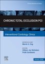 : Chronic Total Occlusion Pci, an Issue of Interventional Cardiology Clinics, Buch