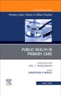 Public Health in Primary Care, an Issue of Primary Care: Clinics in Office Practice, Buch