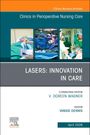 Lasers: Innovation in Care, an Issue of Clinics in Perioperative Nursing Care, Buch