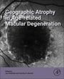 Text: "Geographic Atrophy in Age-related Macular Degeneration" und "Edited by Jay Chhablani and Caroline R. Baumal". Schwarz-Weiß-Bild einer Netzhaut.