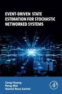 Cong Huang: Event-Driven State Estimation for Stochastic Networked Systems, Buch