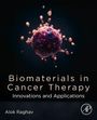 "Biomaterials in Cancer Therapy: Innovations and Applications" von Alok Raghav. Zellartige Struktur im Hintergrund.