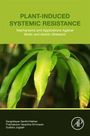 "Plant-Induced Systemic Resistance: Mechanisms and Applications Against Biotic and Abiotic Stressors." Grünes Laubbild.
