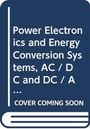 Adrian Ioinovici: Power Electronics and Energy Conversion Systems, Buch