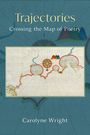Buchtitel: "Trajectories: Crossing the Map of Poetry" von Carolyne Wright. Illustration mit abstrakten Formen und Linien.