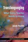 „Translanguaging: What Every Teacher Needs to Know“, Jacob Huckle. Farbenfroher Aquarell-Hintergrund, Text zentriert.