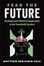 Matthew Benjamin Cole: Fear the Future, Buch