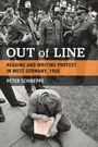 Texte: "OUT of LINE. READING AND WRITING PROTEST IN WEST GERMANY, 1968. PETER SCHWEPPE." Mann sitzt am Boden, Polizeigruppe dahinter.