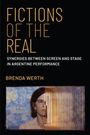 Texts: "Fictions of the Real", "Synergies Between Screen and Stage in Argentine Performance", "Brenda Werth". An image of a woman.
