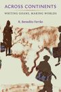 "ACROSS CONTINENTS: WRITING GOANS, MAKING WORLDS" von R. Benedito Ferrão. Silhouetten von Figuren vor abstrakten Mustern.