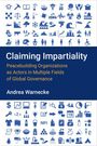 „Claiming Impartiality: Peacebuilding Organizations as Actors in Multiple Fields of Global Governance“ von Andrea Warnecke. Oben und unten sind viele kleine blaue Symbole.
