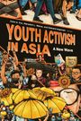 "YOUTH ACTIVISM IN ASIA: A New Wave" steht oben. Junge Menschen demonstrieren, tragen Plakate und gelbe Regenschirme.