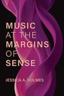 "Music at the Margins of Sense" von Jessica A. Holmes. Geschwungene violette Bänder vor schwarzem Hintergrund.