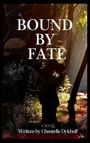 Chantelle Dykhoff: Bound by Fate, Buch