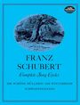 Franz Schubert (1797-1828): Schubert, F: Complete Song Cycles, Noten