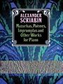 Alexander Scriabin (1872-1915): Mazurkas Poemes Impromptus & O, Noten