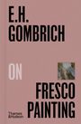 E. H. Gombrich: E.H.Gombrich on Fresco Painting, Buch