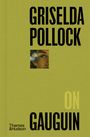Griselda Pollock: Griselda Pollock on Gauguin, Buch