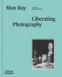 Nathalie Herschdorfer: Man Ray: Liberating Photography, Buch