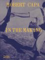 Michel Lefebvre: Robert Capa: In the Making, Buch