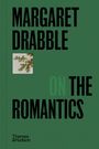 Margaret Drabble: Margaret Drabble on the Romantics, Buch