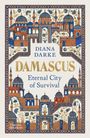 "Diana Darke, Damascus, Eternal City of Survival" eingerahmt von orientalischen Mustern und Architektur mit Kuppeln und Türmen.