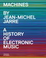 "MACHINES BY JEAN-MICHEL JARRE A HISTORY OF ELECTRONIC MUSIC."
Hintergrund: Bunte horizontale Linien.